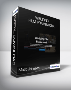 Matt Johnson - Wedding Film Framework