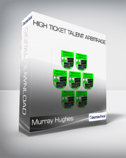 Murray Hughes - High Ticket Talent Arbitrage