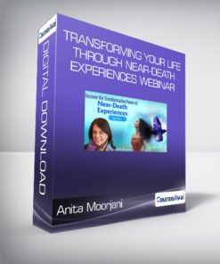 Anita Moorjani - Transforming Your Life Through Near-Death Experiences Webinar
