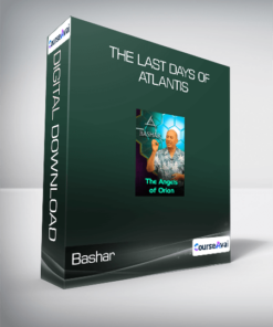 Bashar - The Last Days of Atlantis