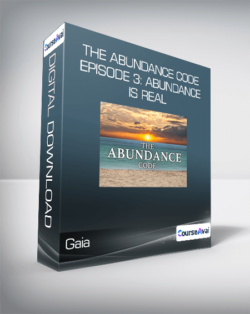 Gaia - The Abundance Code - Episode 3: Abundance Is Real