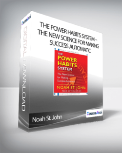 Noah St. John: The Power Habits System - The New Science for Making Success Automatic