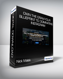 Nick Malak - Own The Gram-Your Blueprint To Dominating Instagram