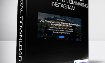 Nick Malak - Own The Gram-Your Blueprint To Dominating Instagram