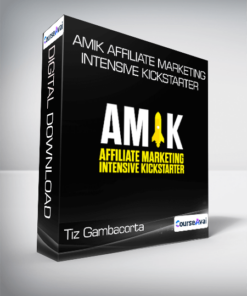 Tiz Gambacorta - Amik Affiliate Marketing Intensive Kickstarter