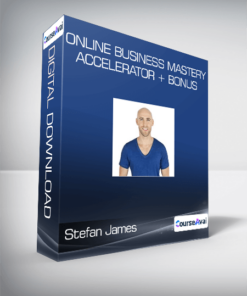 Stefan James - Online Business Mastery Accelerator + Bonus