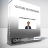 Tom Breeze - YouTube Ad Workshop