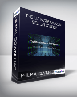 Philip A. Covington - The Ultimate Amazon Seller Course