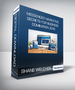Shane Welcher - Messenger Marketing Secrets For Business Domination 2019