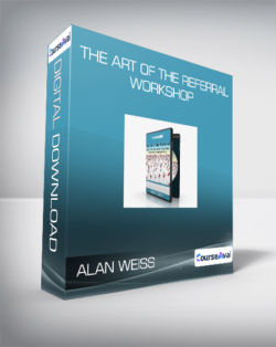 Alan Weiss - The Art Of The Referral Workshop