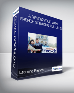 Learning French - A Rendezvous with French Speaking Cultures