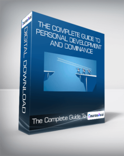 The Complete Guide To Personal Development And Dominance