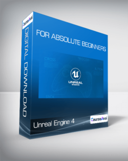 Unreal Engine 4: For Absolute Beginners