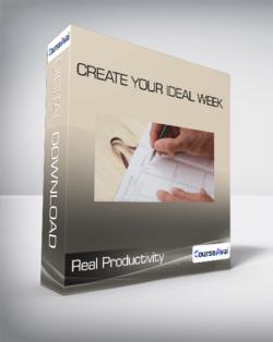 Real Productivity- Create Your Ideal Week