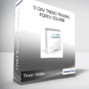 Timon Weller - 5 Day Trend Trading Forex Course