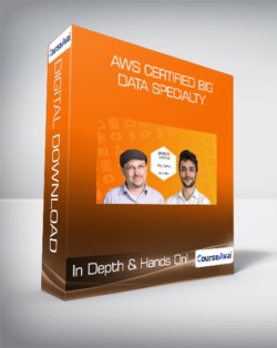 AWS Certified Big Data Specialty - In Depth & Hands On!