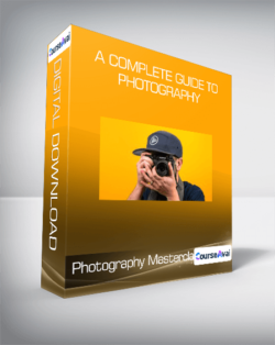 Photography Masterclass: A Complete Guide to Photography