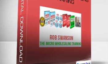 Rob Swanson - The Micro Wholesaling Training
