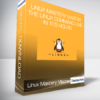 Linux Mastery Master the Linux Command Line in 11.5 Hours