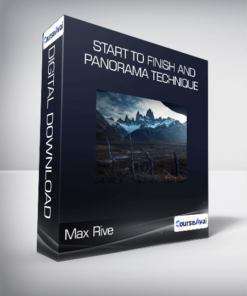 Max Rive - Start to Finish and Panorama Technique