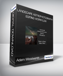 Adam Woodworth - Landscape Astrophotography Editing Workflow