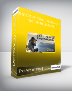 The Art of Travel Photography: Six Expert Lessons