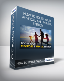 How to Boost Your Physical and Mental Energy