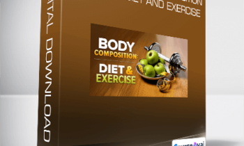Changing Body Composition through Diet and Exercise