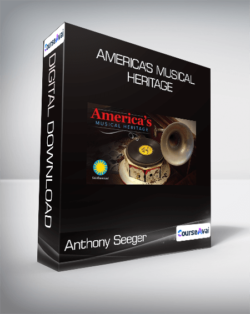 Anthony Seeger - America's Musical Heritage