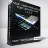 Music Theory for Electronic Music COMPLETE: Parts 1