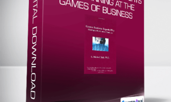 L. Michael Hall - Games Business Experts Play: Winning at the Games of Business
