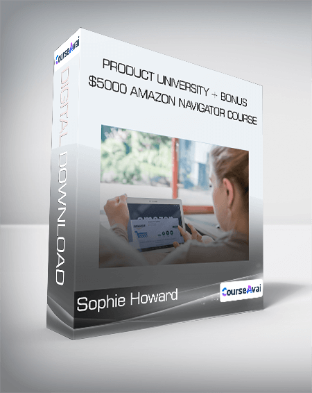 Sophie Howard - Product University + Bonus $5000 Amazon Navigator Course