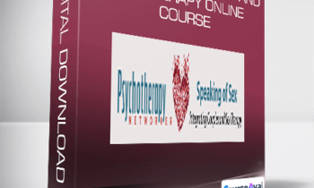 Speaking of Sex - Integrating Couples and Sex Therapy Online Course