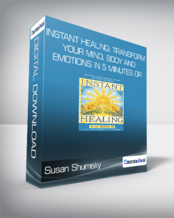 Susan Shumsky - Instant Healing: Transform Your Mind