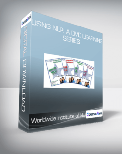 Worldwide Institute of NLP - Using NLP: A DVD Learning Series