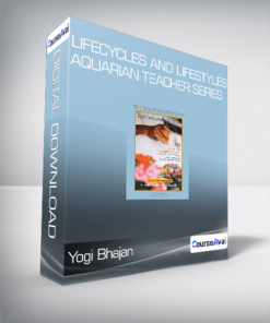 Yogi Bhajan - Lifecycles and Lifestyles - Aquarian Teacher Series