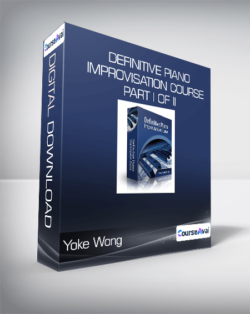 Yoke Wong - Definitive Piano Improvisation Course PART I OF II