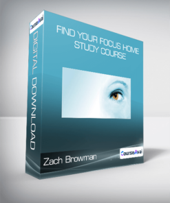 Zach Browman - Find Your Focus Home Study Course