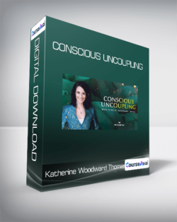 Katherine Woodward Thomas - Conscious Uncoupling