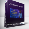 Michael Beckwith - Life Visioning Mastery