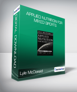 Lyle McDonald - Applied Nutrition For Mixed Sports