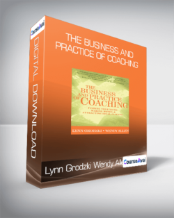 Lynn Grodzki & Wendy Allen - The Business and Practice of Coaching