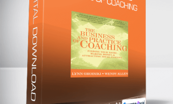 Lynn Grodzki & Wendy Allen - The Business and Practice of Coaching