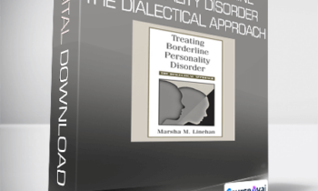 Marsha Linehan - Treating Borderline Personality Disorder. The Dialectical Approach