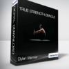 Dylan Werner - TRUE STRENGTH BUNDLE