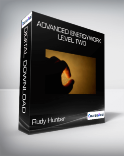 Rudy Hunter - Advanced Energywork Level Two