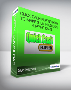 Syd Michael - Quick Cash Flipper How to Make $15k in 60 Days Flipping Cars