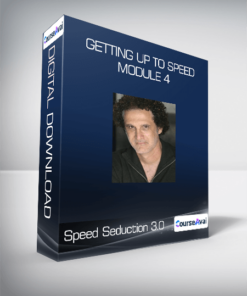 Speed Seduction 3.0 - Getting Up To Speed - Module 4