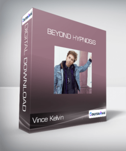 Vince Kelvin - Beyond Hypnosis