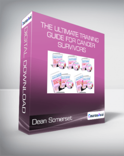 Dean Somerset - The Ultimate Training Guide for Cancer Survivors